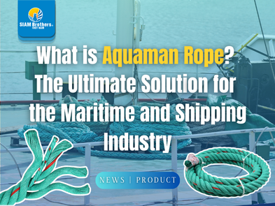 What is Aquaman Rope?  The Ultimate Solution for  the Maritime and Shipping Industry