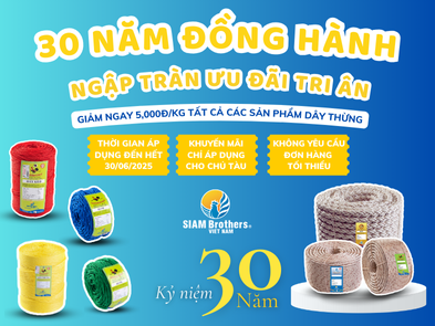 Ưu đãi giảm giá dây thừng Siam Brothers – Kỷ niệm 30 năm đồng hành cùng ngư dân