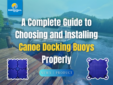 A Complete Guide to Choosing and Installing Canoe Docking Buoys Properly