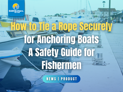 How to Tie a Rope Securely for Anchoring Boats — A Safety Guide for Fishermen