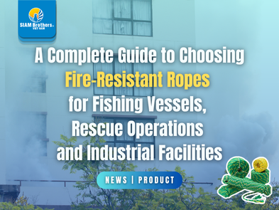 A Complete Guide to Choosing Fire-Resistant Ropes for Fishing Vessels, Rescue Operations, and Industrial Facilities