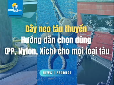 Dây neo tàu thuyền: Hướng dẫn chọn đúng (PP, Nylon, Xích) cho mọi loại tàu