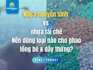 Nhựa nguyên sinh vs nhựa tái chế — Nên dùng loại nào cho phao lồng bè & dây thừng?