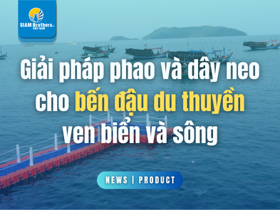 Giải pháp phao HDPE và dây neo cho bến đậu du thuyền ven biển, sông hồ