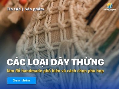 Các loại dây thừng làm đồ handmade phổ biến và cách chọn phù hợp